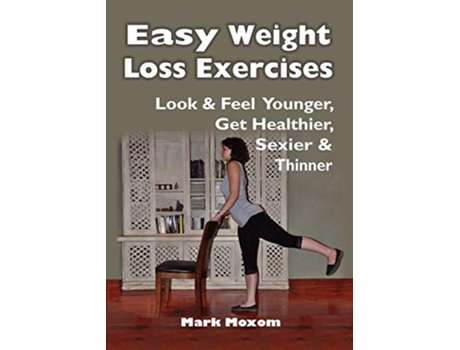 Livro Easy Weight Loss Exercises de Mark Moxom (Inglês)