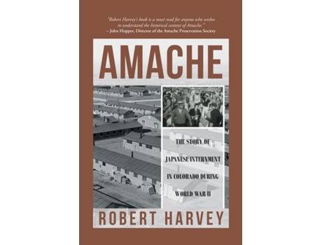 Livro Amache The Story of Japanese Internment in Colorado During World War II de Robert Harvey (Inglês)