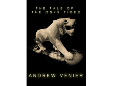 Livro The Tale of the Onyx Tiger de Andrew Venier (Inglês)