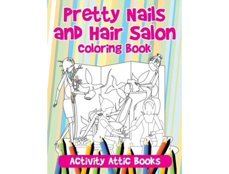 Livro Pretty Nails And Hair Salon Coloring Book De Activity Attic Books (inglês)