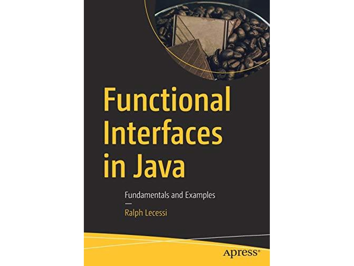 Livro Functional Interfaces in Java de Ralph Lecessi (Inglês)