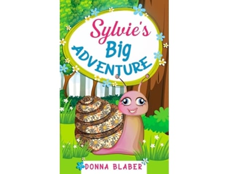 Livro Sylvies Big Adventure De Donna Blaber (inglês)