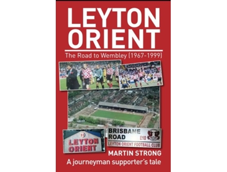 Livro Leyton Orient The Road to Wembley de Martin Strong (Inglês)