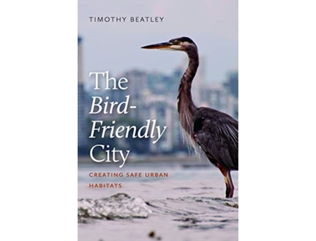 Livro The Bird-Friendly City de Timothy Beatley (Inglês)
