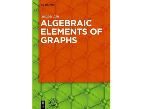 Livro Algebraic Elements of Graphs de Yanpei Liu (Inglês - Capa Dura)