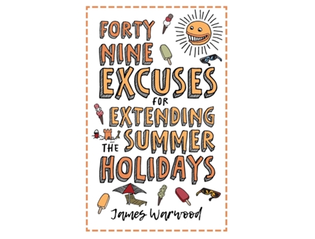Livro 49 Excuses for Extending Your Summer Holiday de James Warwood (Inglês)