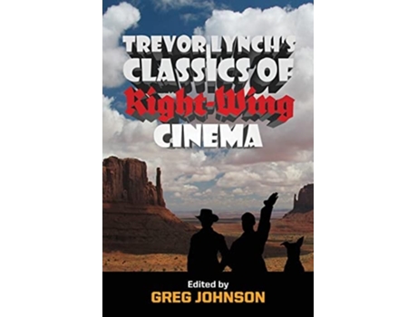 Livro Trevor Lynchs Classics Of Right-wing Cinema De Trevor Lynch (inglês)