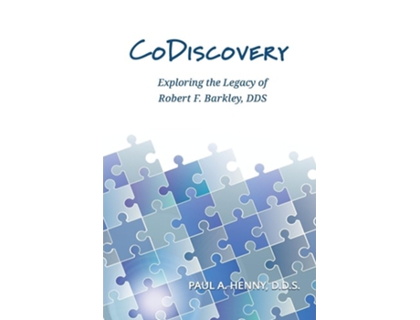 Livro CoDiscovery Exploring the Legacy of Robert F. Barkley, DDS de Paul A Henny (Inglês)