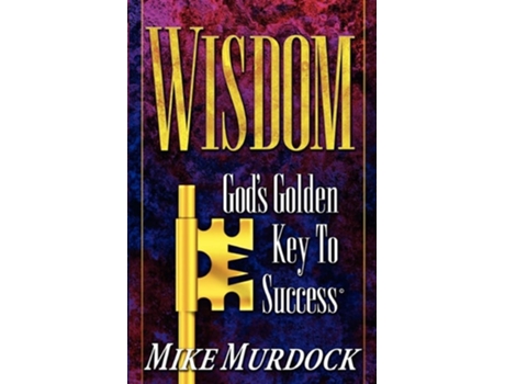 Livro Wisdom- Gods Golden Key To Success De Mike Murdock (inglês)
