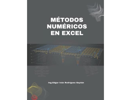 Livro Métodos numéricos en excel Spanish Edition de Edgar Ivan Rodríguez Gaytán (Espanhol)