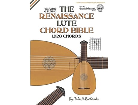 Livro The Renaissance Lute Chord Bible Standard G Tuning 1728 Chords FFHB26 Fretted Friends Music de Tobe A Richards (Inglês)