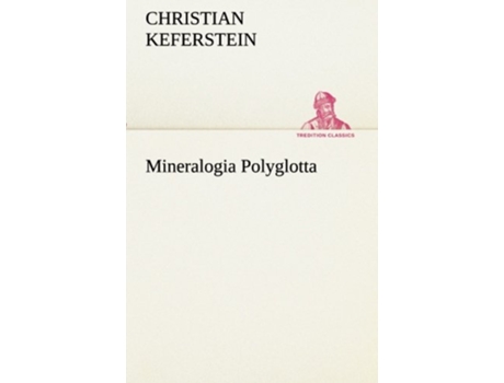 Livro Mineralogia Polyglotta German Edition de Christian Keferstein (Alemão)