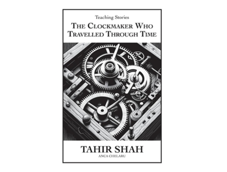 Livro The Clockmaker Who Travelled Through Time de Tahir Shah (Inglês - Capa Dura)
