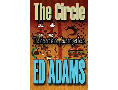 Livro The Circle The desert is no place to get lost Triangle de Ed Adams (Inglês)