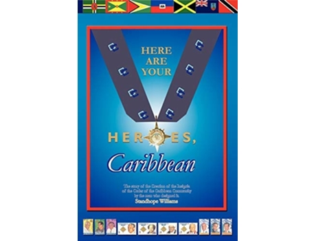 Livro Here Are Your Heroes, Caribbean De Standhope Williams (inglês)