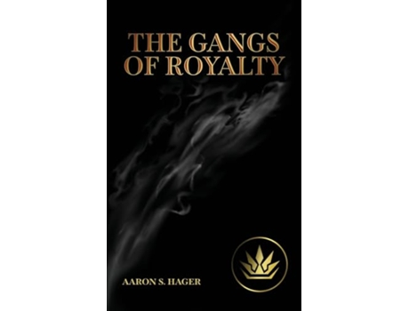 Livro The Gangs of Royalty de Aaron S Hager (Inglês)