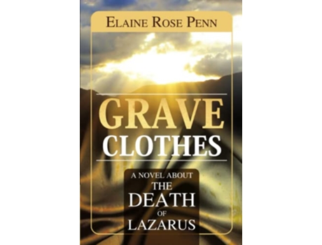 Livro GRAVE CLOTHES A NOVEL ABOUT THE DEATH OF LAZARUS de Elaine Rose Penn (Inglês)