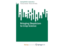 Livro Bringing Skepticism To Crop Science De Thomas Sinclair (inglês)
