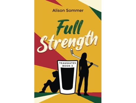 Livro Teammates Full Strength De Alison Sommer (inglês)