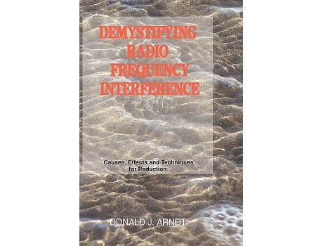Livro Demystifying Radio Frequency Interference Causes and Techniques for Reduction de Donald J Arndt (Inglês)