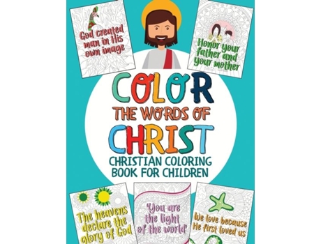 Livro Color The Words Of Christ Christian Coloring Book For Children With Inspiring Bible Verse De Kids_for_christ (inglês)