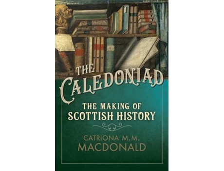 Livro The Caledoniad de Catriona MM MacDonald (Inglês - Capa Dura)
