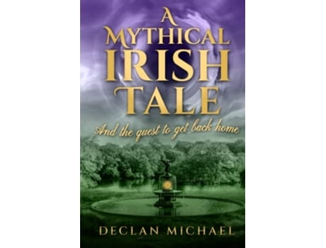 Livro A Mythical Irish Tale And the quest to get back home de Declan McGrath (Inglês)