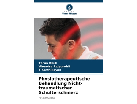 Livro Physiotherapeutische Behandlung Nicht-traumatischer Schulterschmerz de Tarun Dhull (Inglês)