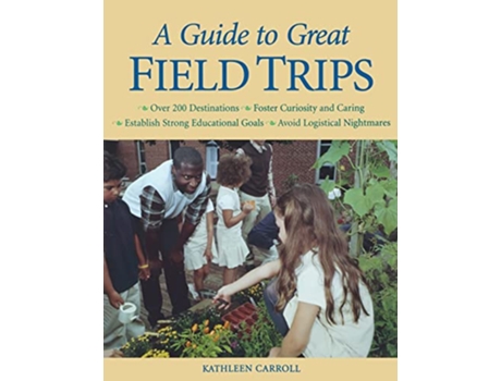 Livro Guide to Great Field Trips de Kathleen Carroll (Inglês)