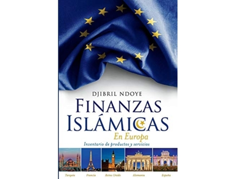 Livro Finanzas Islámicas En Europa Inventario De Productos Y Servicios De Djibril Ndoye (espanhol)