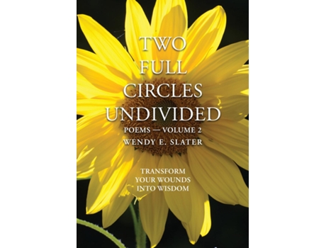 Livro Two Full Circles Undivided Poems-Volume 2 de Wendy E Slater (Inglês)