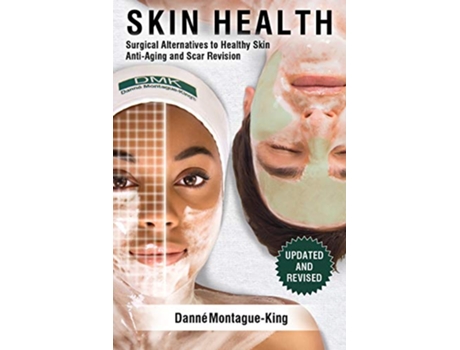 Livro Skin Health Surgical Alternatives to Healthy Skin Antiaging and Scar Revision de Danne Montague-King (Inglês)