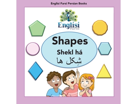 Livro Englisi Farsi Persian Books Shapes Shekl Há In Persian, English Amp Finglisi Shapes Shekl Há De Mona Kiani (inglês)