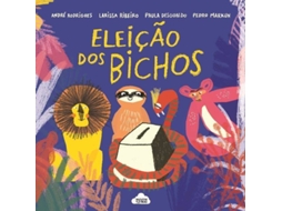 Livro Eleição Dos Bichos de André Rodrigues, Pedro Markum et al. (Português)