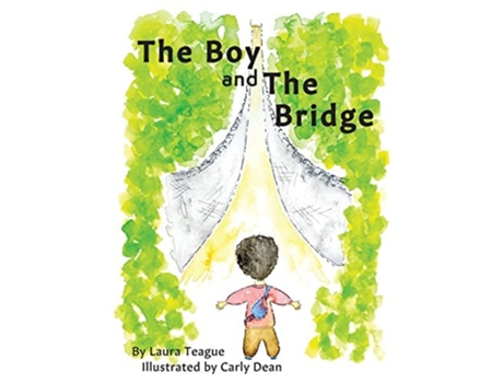 Livro The Boy And The Bridge De Laura Teague (inglês)