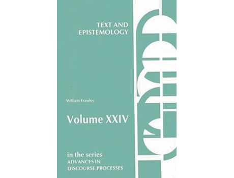 Livro Text and Epistemology Advances in Discourse Processes de William Frawley (Inglês)