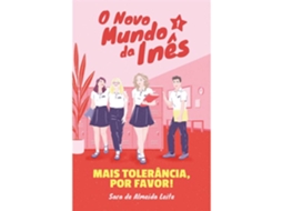 Livro O Novo Mundo da Inês - Mais Tolerância, Por Favor! de Sara de Almeida Leite (Português)