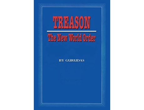 Livro Treason The New World Order de Gurudas (Inglês)