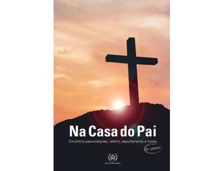 Livro Na Casa Do Pai - Encontros Para Exéquias, Velórios, Sepultamentos E Missas De Missionários Redentoristas (português Do Brasil)