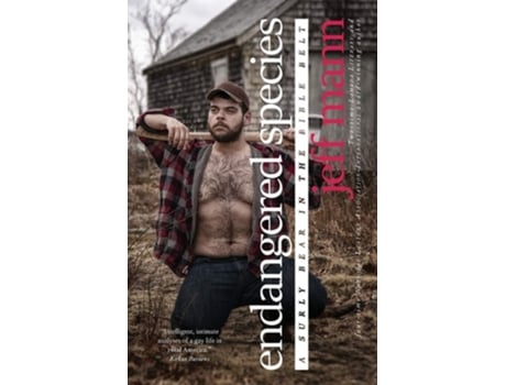 Livro Endangered Species A Surly Bear In The Bible Belt De Jeff Mann (inglês)