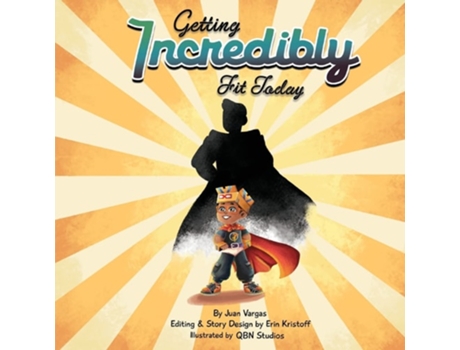 Livro Getting Incredibly Fit Today De Juan Vargas (inglês)