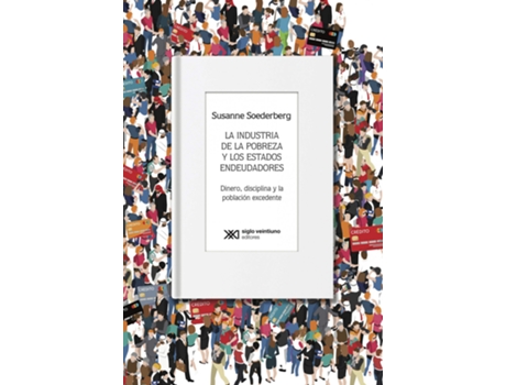 Livro Industria De La Pobreza Y Los Estados Endeudadores La de Soederberg Susanne (Espanhol)