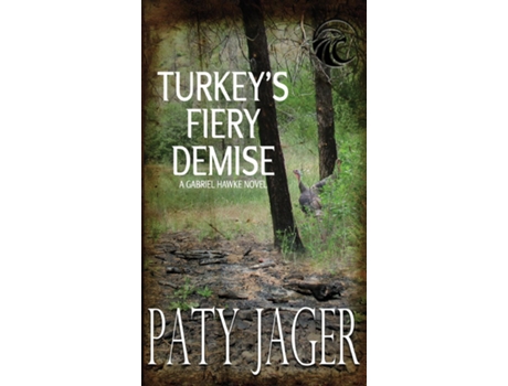 Livro Turkeys Fiery Demise Gabriel Hawke Novel de Paty Jager (Inglês)