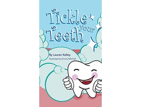 Livro Tickle Your Teeth Hardcover Baby Tooth Dental Books de Lauren Kelley (Inglês)