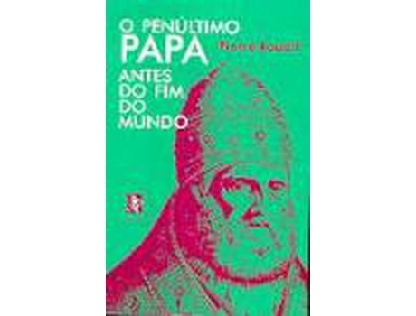 O Pen?ltimo Papa antes do fim do mundo