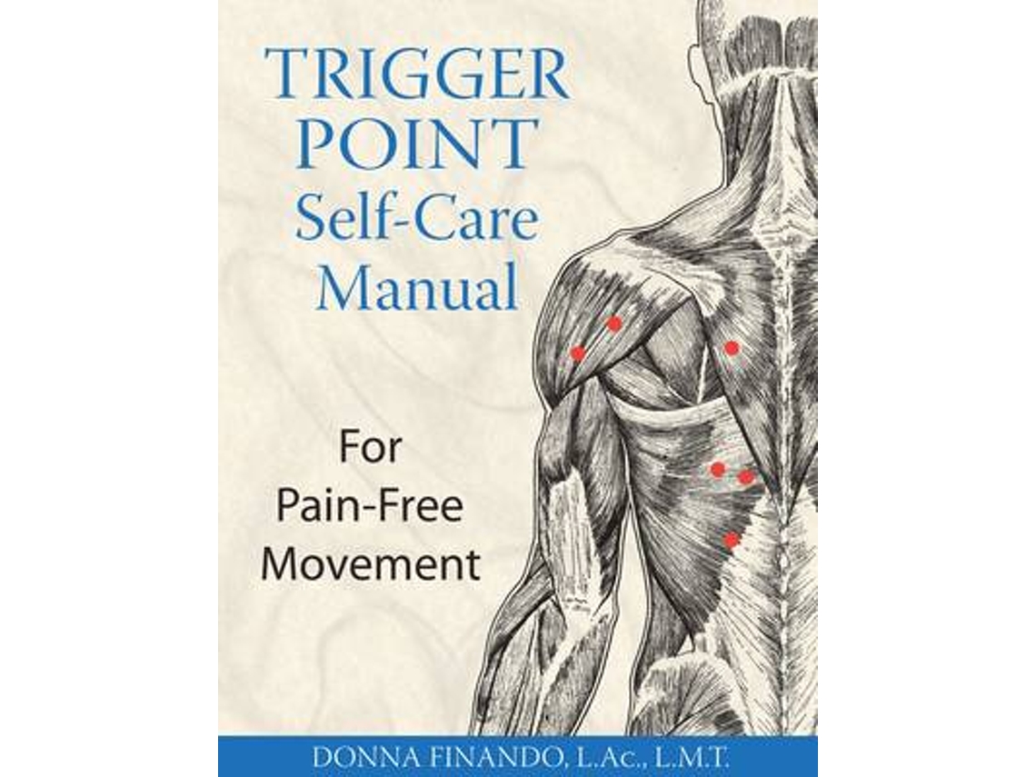Livro Trigger Point Self-Care Manual de Donna Finando Lac Lmt (Inglês)