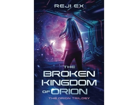 Livro The Broken Kingdom of Orion de Reji Ex (Inglês - Capa Dura)