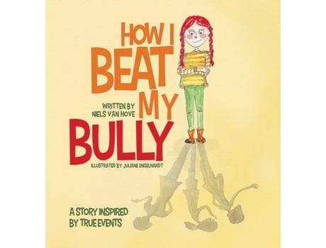 Livro How I Beat My Bully: A story inspired by true events (3) (Positive Mindset) Niels van Hove (Inglês)
