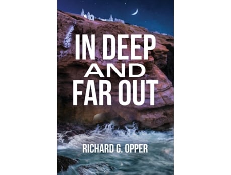 Livro In Deep and Far Out de Richard G Opper (Inglês)