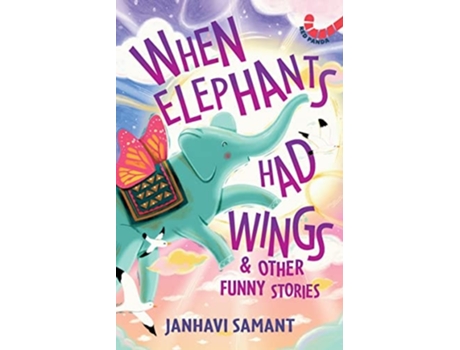 Livro When Elephants Had Wings amp Other Funny Stories de Janhavi Samant (Inglês)